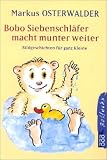 Bobo Siebenschl�fer macht munter weiter: Bildgeschichten f�r ganz Kleine - Markus Osterwalder