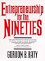Entrepreneurship for the Nineties
