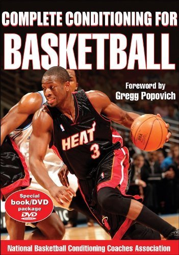 Complete Conditioning for Basketball (Complete Conditioning for Sports Series) by National Basketball Conditioning Coaches Association (2007) Paperback