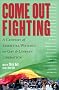 Come Out Fighting: A Century of Essential Writing on Gay & Lesbian Liberation Come Out Fighting: A Century of Essential Writing on Gay & Lesbian Liberation