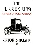 The Flivver King: A Story of Ford America