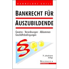 Bankrecht f�r Auszubildende. Gesetze. Verordnungen. Abkommen. Gesch�ftsbedingungen