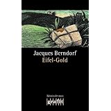 Eifel-Gold: 2. Band der Eifel-Serievon "Jacques Berndorf"