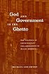 God and Government in the Ghetto: The Politics of Church-State Collaboration in Black America (Morality and Society Series)