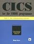 Cics for the Cobol Programmer: An Introductory Course (Pt. 1)