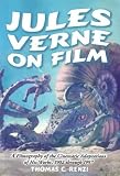 Jules Verne on Film: A Filmography of the Cinematic Adaptations of His Works, 1902 Through 1997