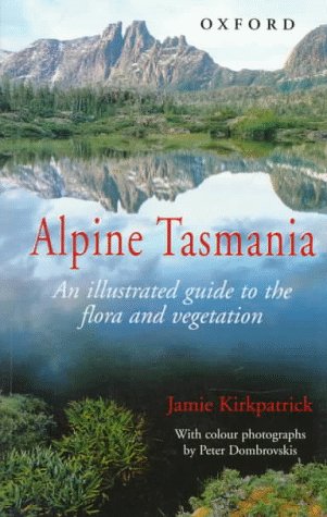 Alpine Tasmania: An illustrated guide to the flora and vegetation under Mountains in The Books Store