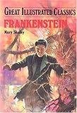 Frankenstein (Great Illustrated Classics)