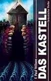 Das Kastell. Fantastischer Thriller: Horror-Roman - F. Paul Wilson