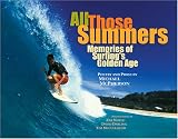 All Those Summers:  The Memories of Surfing's Golden Age