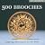 500 Brooches: Inspiring Adornments for the Body (500 Series)