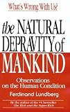 The Natural Depravity of Mankind: Observations on the Human Condition