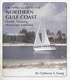 Cruising Guide to the Northern Gulf Coast: Florida, Alabama, Mississippi, Louisiana
