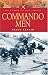Commando Men: The Story of a Royal Marine Commando in World War Two (Pen & Sword Military Classics)