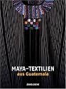 Maya Textiles from Guatemala (German Edition)