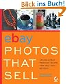 eBay Photos That Sell: Taking Great Product Shots for eBay and Beyond