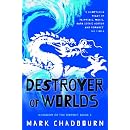 Destroyer of Worlds: Kingdom of the Serpent: Book 3: Destroyer of Worlds Bk. 3 (Gollancz)