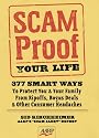 Scam-Proof Your Life: 377 Smart Ways to Protect You & Your Family from Ripoffs, Bogus Deals & Other Consumer Headaches (AARP)
