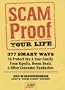 Scam-Proof Your Life: 377 Smart Ways to Protect You & Your Family from Ripoffs, Bogus Deals & Other Consumer Headaches (AARP)