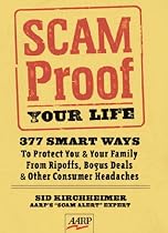 Scam-Proof Your Life: 377 Smart Ways to Protect You & Your Family from Ripoffs, Bogus Deals & Other Consumer Headaches (AARP)