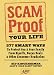 Scam-Proof Your Life: 377 Smart Ways to Protect You & Your Family from Ripoffs, Bogus Deals & Other Consumer Headaches (AARP)