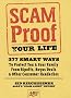 Scam-Proof Your Life: 377 Smart Ways to Protect You & Your Family from Ripoffs, Bogus Deals & Other Consumer Headaches (AARP) Scam-Proof Your Life: 377 Smart Ways to Protect You & Your Family from Ripoffs, Bogus Deals & Other Consumer Headaches (AARP)