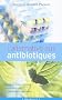 L'alternative aux antibiotiques : se soigner autrement
