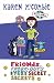 Friends, Freak-outs and Very S...