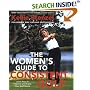 The Women's Guide to Consistent Golf : Learn How to Improve and Enjoy Your Golf Game