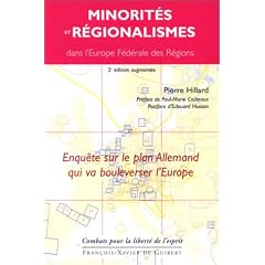 Minorit�s et R�gionalismes dans l'Europe F�d�rale des R�gions : Enqu�te sur le plan Allemand qui va boulverser l'Europe