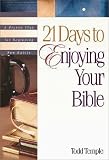 21 Days to Enjoying Your Bible 21 Days to Enjoying Your Bible