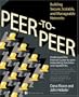 Peer-to-Peer: Building Secure, Scalable, and Manageable Networks
