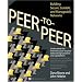 Peer-to-Peer: Building Secure, Scalable, and Manageable Networks