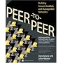 Peer-to-Peer: Building Secure, Scalable, and Manageable Networks