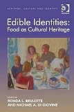 Edible identities : food as cultural heritage