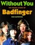 Without You: The Tragic Story of Badfinger