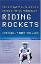 Riding Rockets: The Outrageous Tales of a Space Shuttle Astronaut