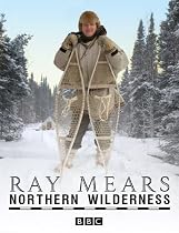 Ray Mears Northern Wilderness [DVD]