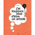 J'ai toujours r�v� d'�tre un artiste