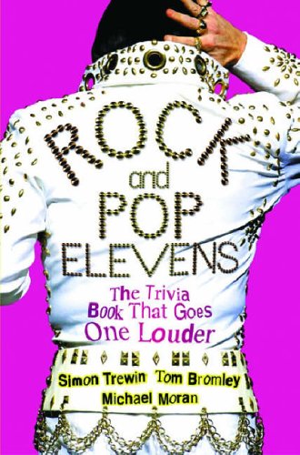 Rock and Pop Elevens: The Trivia Book That Goes One Louder
