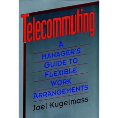 The Flexible Corporation: Making Telecommuting and Flex-time Work
