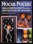 Hocus Pocus!: Halloween Crafts for a Spooktacular Holiday