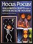 Hocus Pocus: Halloween Crafts for a Spooktacular Holiday Hocus Pocus: Halloween Crafts for a Spooktacular Holiday