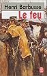 Le Feu : journal d'une escouade ; Carnets de Guerre