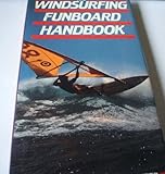 The windsurfing funboard handbook