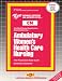 Book Ambulatory Women's Health Care Nursing (Certified Nurse Examination Series (Cn).)