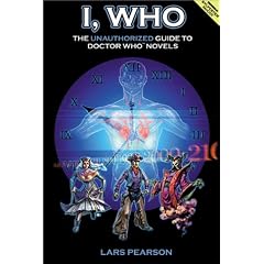 I, Who: The Unauthorized Guide to Dr. Who Novels (I, Who)