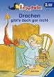Leserabe. Drachen gibt's doch gar nicht. 2. Lesestufe, ab 2. Klasse