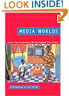 Media Worlds: Anthropology on New Terrain