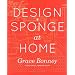 Design*Sponge Big Book of Ideas for the Home: A Guide to Inspiring Homes - and All the Tools You Need to Create Your Own